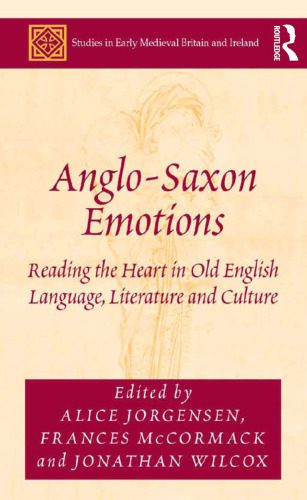 خرید و دانلود نسخه کامل کتاب Anglo-Saxon Emotions: Reading the Heart in Old English Language, Literature and Culture_68e1e4882c954.jpeg خرید و دانلود نسخه کامل کتاب Anglo-Saxon Emotions: Reading the Heart in Old English Language, Literature and Culture