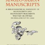 خرید و دانلود نسخه کامل کتاب Anglo-Saxon Manuscripts: A Bibliographical Handlist of Manuscripts and Manuscript Fragments Written or Owned in England up to 1100