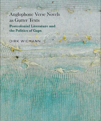 خرید و دانلود نسخه کامل کتاب Anglophone Verse Novels as Gutter Texts: Postcolonial Literature and the Politics of Gaps