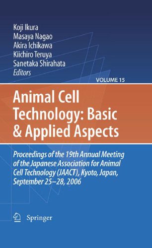 خرید و دانلود نسخه کامل کتاب Animal Cell Technology: Basic & Applied Aspects: Proceedings of the 19th Annual Meeting of the Japanese Association for Animal Cell Technology (JAACT), Kyoto, Japan, September 25-28, 2006_68e7eed97cc6f.jpeg خرید و دانلود نسخه کامل کتاب Animal Cell Technology: Basic & Applied Aspects: Proceedings of the 19th Annual Meeting of the Japanese Association for Animal Cell Technology (JAACT), Kyoto, Japan, September 25-28, 2006