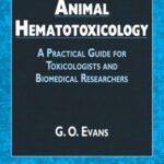 خرید و دانلود نسخه کامل کتاب Animal Hematotoxicology: A Practical Guide for Toxicologists and Biomedical Researchers
