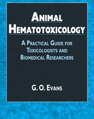 خرید و دانلود نسخه کامل کتاب Animal Hematotoxicology: A Practical Guide for Toxicologists and Biomedical Researchers