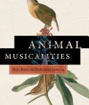 خرید و دانلود نسخه کامل کتاب Animal Musicalities: Birds, Beasts, and Evolutionary Listening