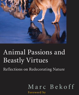 خرید و دانلود نسخه کامل کتاب Animal Passions and Beastly Virtues: Reflections on Redecorating Nature (Animals, Culture And Society)