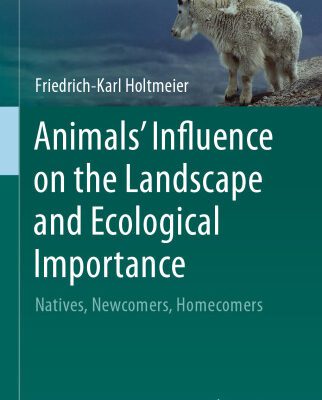 خرید و دانلود نسخه کامل کتاب Animals’ Influence on the Landscape and Ecological Importance: Natives, Newcomers, Homecomers