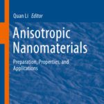 خرید و دانلود نسخه کامل کتاب Anisotropic Nanomaterials: Preparation, Properties, and Applications