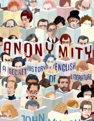 خرید و دانلود نسخه کامل کتاب Anonymity: A Secret History Of English Literature
