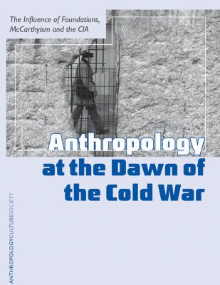 خرید و دانلود نسخه کامل کتاب Anthropology at the Dawn of the Cold War: The Influence of Foundations, Mccarthyism, and the CIA (Anthropology, Culture and Society)