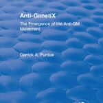 خرید و دانلود نسخه کامل کتاب Anti-GenetiX: The Emergence of the Anti-GM Movement