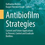 خرید و دانلود نسخه کامل کتاب Antibiofilm Strategies: Current and Future Applications to Prevent, Control and Eradicate Biofilms