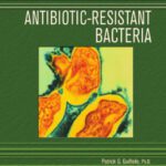 خرید و دانلود نسخه کامل کتاب Antibiotic Resistant Bacteria (Deadly Diseases and Epidemics)