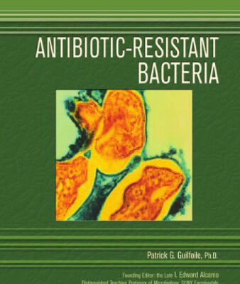خرید و دانلود نسخه کامل کتاب Antibiotic Resistant Bacteria (Deadly Diseases and Epidemics)