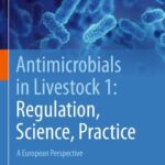 خرید و دانلود نسخه کامل کتاب Antimicrobials in Livestock 1: Regulation, Science, Practice: A European Perspective