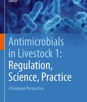 خرید و دانلود نسخه کامل کتاب Antimicrobials in Livestock 1: Regulation, Science, Practice: A European Perspective