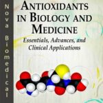 خرید و دانلود نسخه کامل کتاب Antioxidants in Biology and Medicine: Essentials, Advances, and Clinical Applications