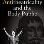 خرید و دانلود نسخه کامل کتاب Antitheatricality and the Body Public (Haney Foundation Series)