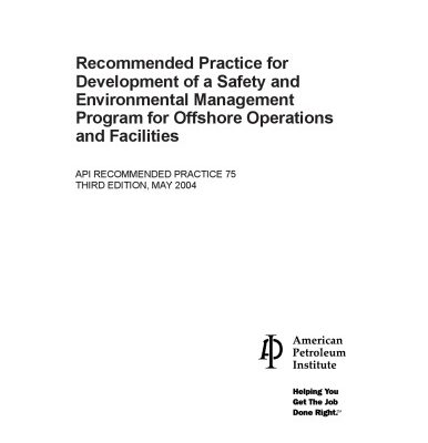 خرید و دانلود نسخه کامل کتاب API RP 75 3rd Ed. May 2004 – Recommended Practice for Development of a Safety and Environmental Management Program for Offshore Operations and Facilities