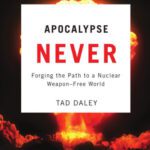 خرید و دانلود نسخه کامل کتاب Apocalypse Never: Forging the Path to a Nuclear Weapon-Free World