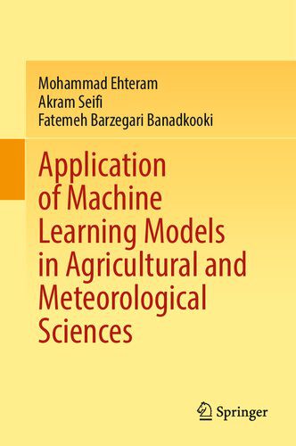 خرید و دانلود نسخه کامل کتاب Application of Machine Learning Models in Agricultural and Meteorological Sciences_68e98756d554a.jpeg خرید و دانلود نسخه کامل کتاب Application of Machine Learning Models in Agricultural and Meteorological Sciences