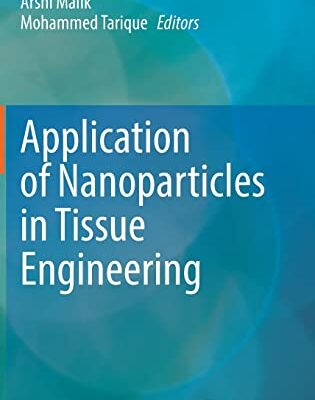 خرید و دانلود نسخه کامل کتاب Application of Nanoparticles in Tissue Engineering