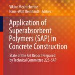 خرید و دانلود نسخه کامل کتاب Application of Super Absorbent Polymers (SAP) in Concrete Construction: State-of-the-Art Report Prepared by Technical Committee 225-SAP
