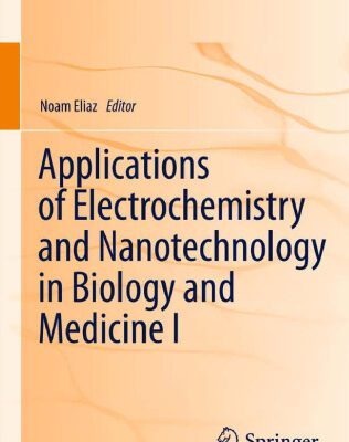 خرید و دانلود نسخه کامل کتاب Applications of Electrochemistry and Nanotechnology in Biology and Medicine I