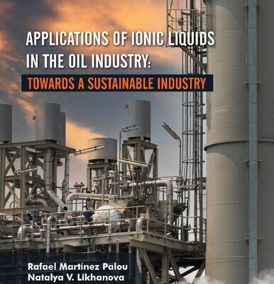 خرید و دانلود نسخه کامل کتاب Applications of Ionic Liquids in the Oil Industry: Towards a Sustainable Industry