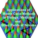 خرید و دانلود نسخه کامل کتاب Applications of Monte Carlo Methods in Biology, Medicine and Other Fields of Science