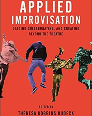 خرید و دانلود نسخه کامل کتاب Applied Improvisation: Leading, Collaborating, and Creating Beyond the Theatre