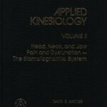 خرید و دانلود نسخه کامل کتاب Applied Kinesiology: Head, Neck and Jaw, Pain and Dysfynction – The Stomatognathic System