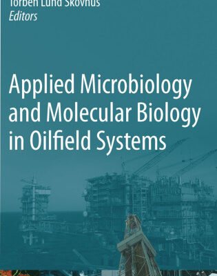 خرید و دانلود نسخه کامل کتاب Applied Microbiology and Molecular Biology in Oilfield Systems: Proceedings from the International Symposium on Applied Microbiology and Molecular Biology in Oil Systems (ISMOS-2), 2009