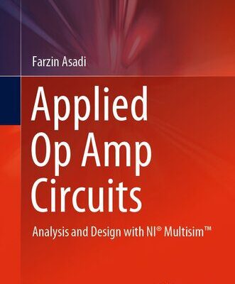خرید و دانلود نسخه کامل کتاب Applied Op Amp Circuits: Analysis and Design with NI® Multisim™