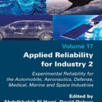 خرید و دانلود نسخه کامل کتاب Applied Reliability for Industry, Volume 2: Experimental Reliability for the Automobile, Aeronautics, Defense, Medical, Marine and Space Industries