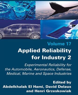 خرید و دانلود نسخه کامل کتاب Applied Reliability for Industry, Volume 2: Experimental Reliability for the Automobile, Aeronautics, Defense, Medical, Marine and Space Industries