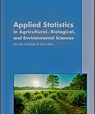 خرید و دانلود نسخه کامل کتاب Applied Statistics in Agricultural, Biological, and Environmental Sciences (ASA, CSSA, and SSSA Books)