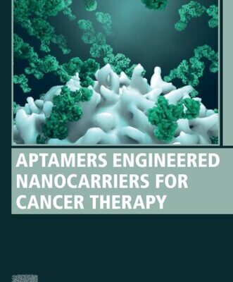 خرید و دانلود نسخه کامل کتاب Aptamers Engineered Nanocarriers for Cancer Therapy