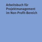 خرید و دانلود نسخه کامل کتاب Arbeitsbuch für Projektmanagement im Non-Profit-Bereich