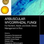 خرید و دانلود نسخه کامل کتاب Arbuscular Mycorrhizal Fungi: For Nutrient, Abiotic and Biotic Stress Management in Rice