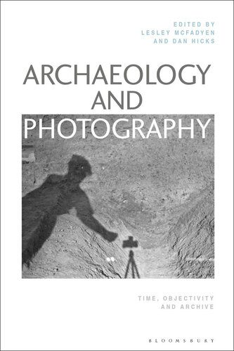خرید و دانلود نسخه کامل کتاب Archaeology and Photography: Time, Objectivity and Archive_68e04fbba8a31.jpeg خرید و دانلود نسخه کامل کتاب Archaeology and Photography: Time, Objectivity and Archive