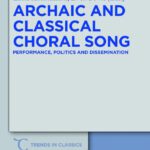 خرید و دانلود نسخه کامل کتاب Archaic and Classical Choral Song: Performance, Politics and Dissemination