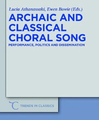 خرید و دانلود نسخه کامل کتاب Archaic and Classical Choral Song: Performance, Politics and Dissemination