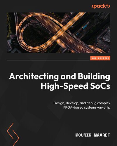 خرید و دانلود نسخه کامل کتاب Architecting and Building High-Speed SoCs. Design, develop, and debug complex FPGA-based systems-on-chip_68fef41be569a.jpeg خرید و دانلود نسخه کامل کتاب Architecting and Building High-Speed SoCs. Design, develop, and debug complex FPGA-based systems-on-chip