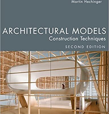 خرید و دانلود نسخه کامل کتاب Architectural Models: Construction Techniques (2nd Edition) – Original PDF