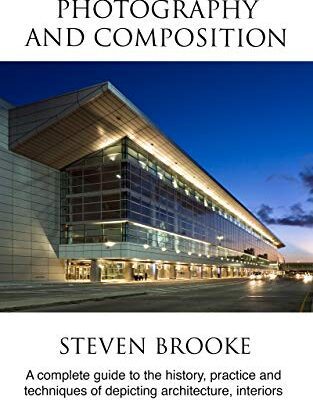 خرید و دانلود نسخه کامل کتاب Architectural Photography and Composition: A complete guide to the history – + pdf