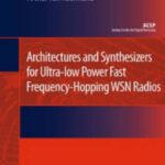 خرید و دانلود نسخه کامل کتاب Architectures and Synthesizers for Ultra-low Power Fast Frequency-Hopping WSN Radios