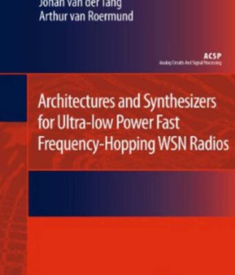 خرید و دانلود نسخه کامل کتاب Architectures and Synthesizers for Ultra-low Power Fast Frequency-Hopping WSN Radios