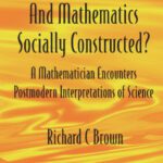 خرید و دانلود نسخه کامل کتاب Are Science And Mathematics Socially Constructed?: A Mathematician Encounters Postmodern Interpretations of Science (Nonlinear Science)