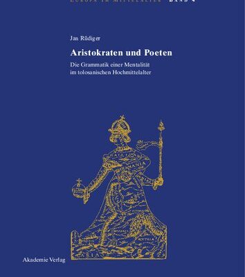 خرید و دانلود نسخه کامل کتاب Aristokraten und Poeten. Die Grammatik einer Mentalität im tolosanischen Hochmittelalter