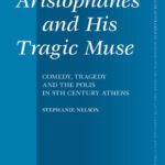 خرید و دانلود نسخه کامل کتاب Aristophanes and His Tragic Muse: Comedy, Tragedy and the Polis in 5th Century Athens
