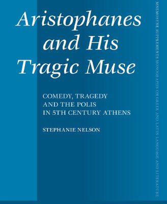 خرید و دانلود نسخه کامل کتاب Aristophanes and His Tragic Muse: Comedy, Tragedy and the Polis in 5th Century Athens